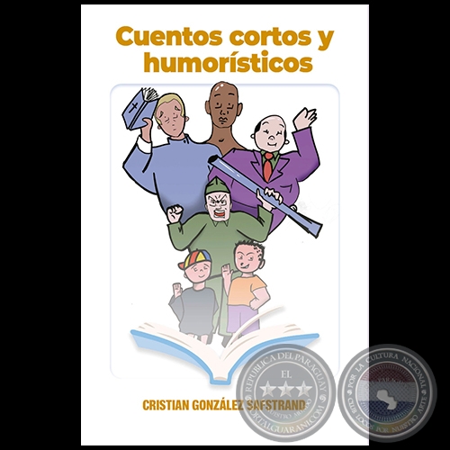 CUENTOS CORTOS Y HUMORÍSTICOS - Autor: CRISTIAN GONZÁLEZ SAFSTRAND - Año 2023